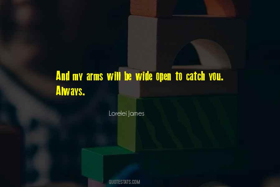 Arms Open Wide Quotes #204670