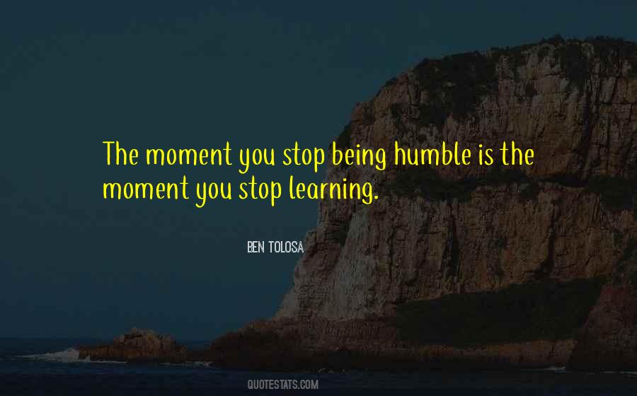Moment You Stop Learning Quotes #356742