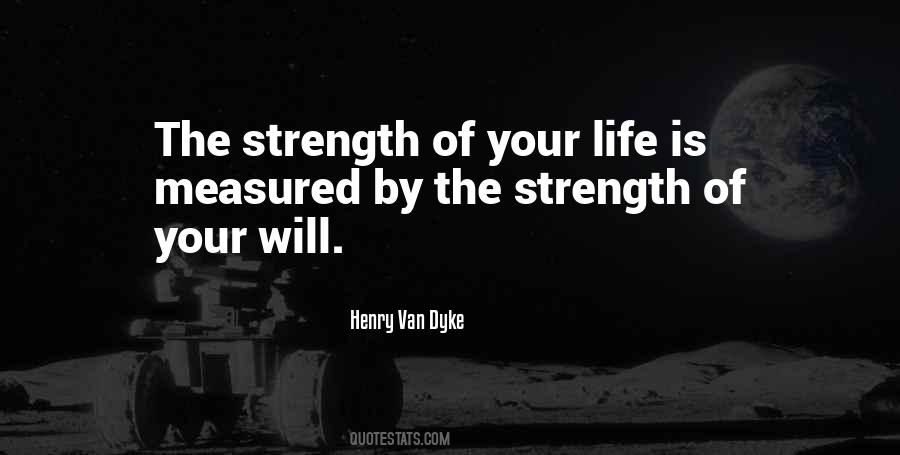 Strength Of Your Life Quotes #1549730