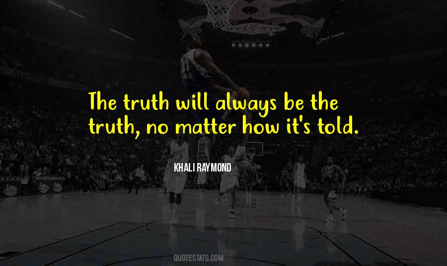 Truth No Quotes #774019