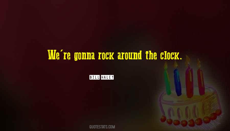 Around The Clock Quotes #1299921