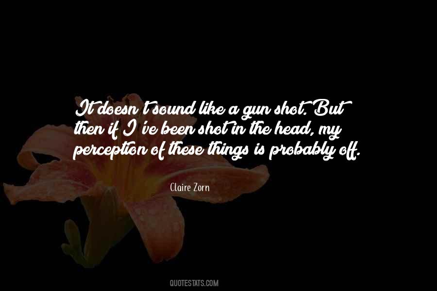 Gun That Shot Quotes #282686