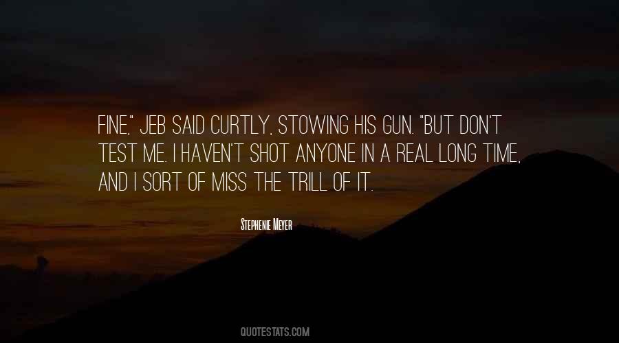 Gun That Shot Quotes #85238