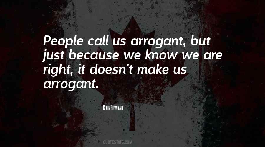 Arrogant Know It All Quotes #399938