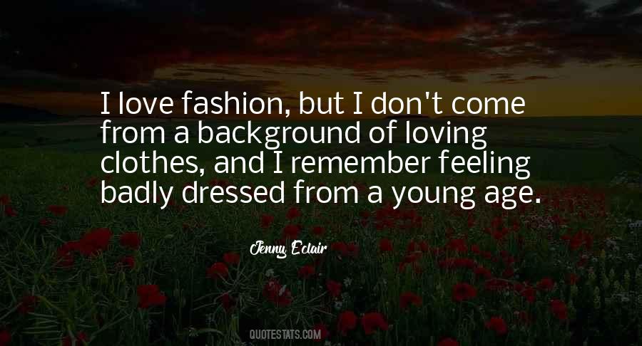 I Love Fashion Quotes #1086359