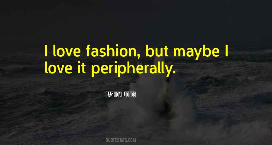 I Love Fashion Quotes #1178352