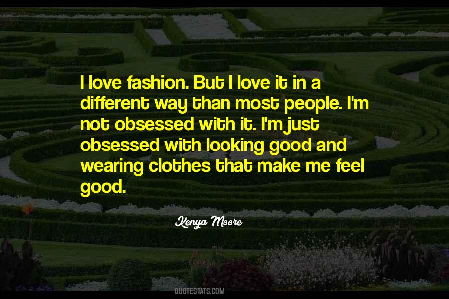 I Love Fashion Quotes #1417322