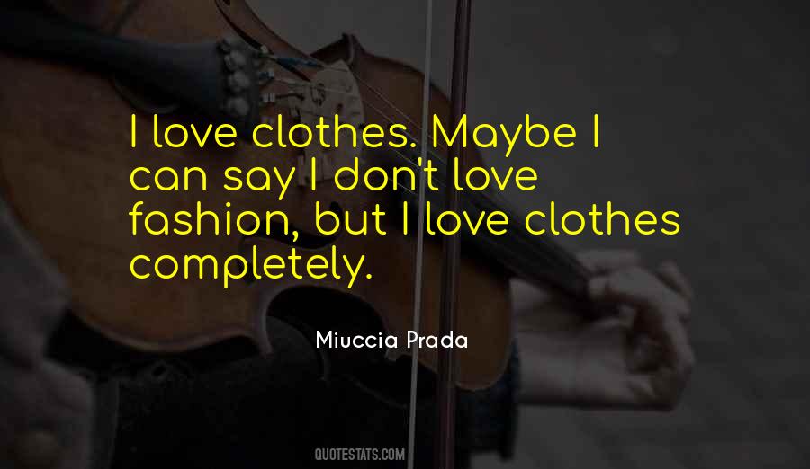 I Love Fashion Quotes #468046