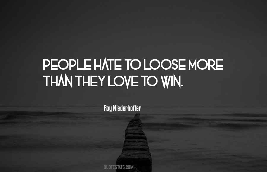 Hate Can T Win Quotes #488982