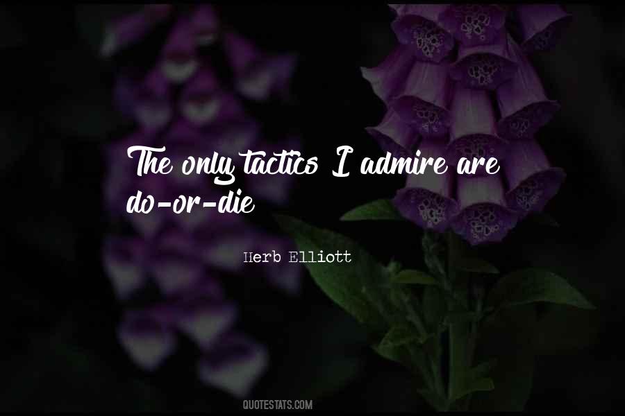 I Admire Quotes #1221033