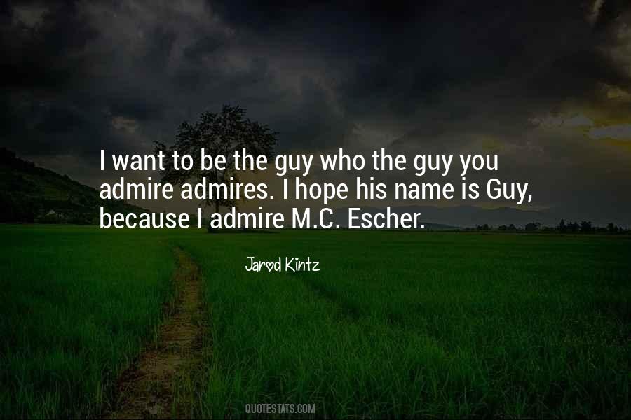 I Admire Quotes #1223137