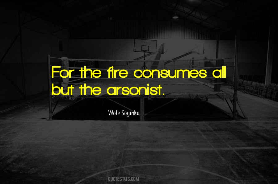 Arsonist Quotes #977628