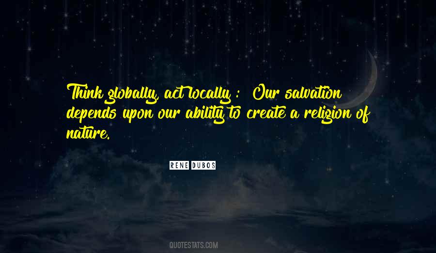 Think Globally Act Locally Quotes #571010