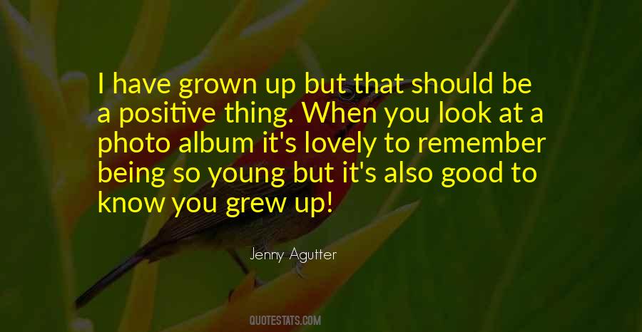I Have Grown Quotes #1406508