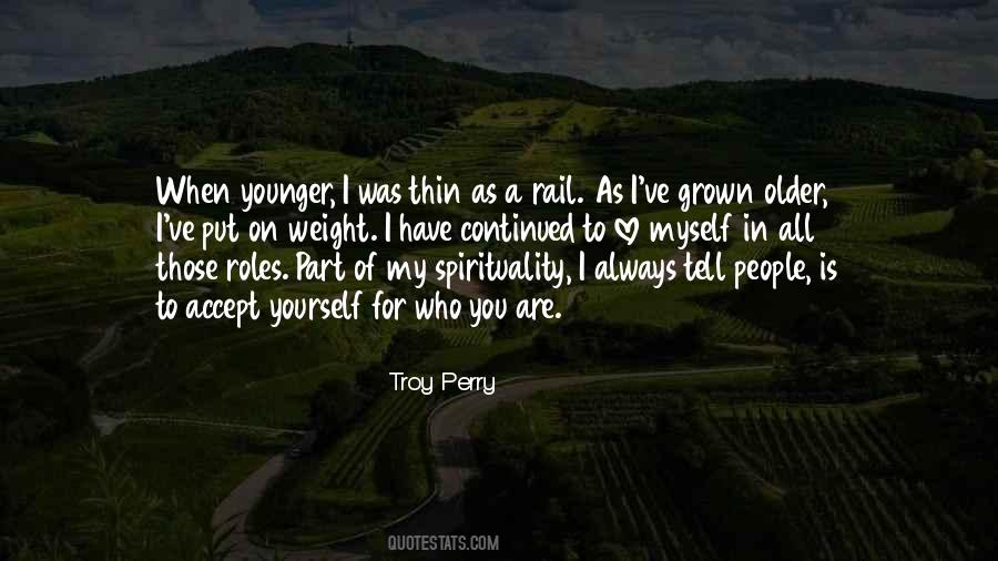 I Have Grown Quotes #25229