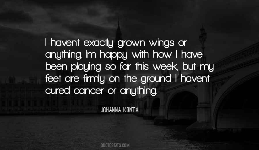 I Have Grown Quotes #66533