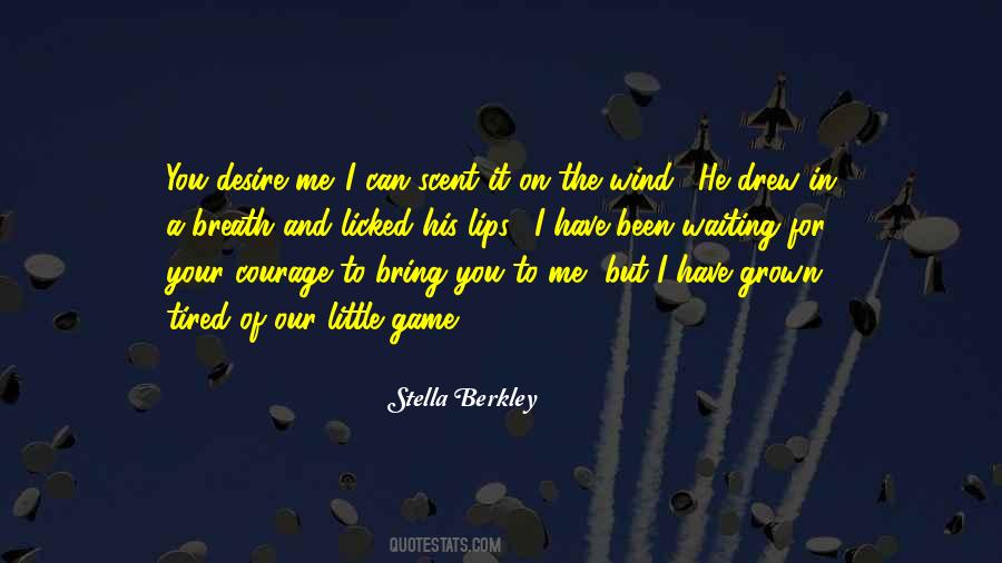 I Have Grown Quotes #668690