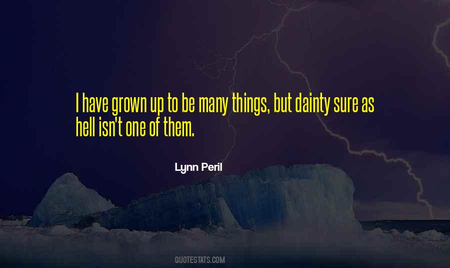I Have Grown Quotes #684032