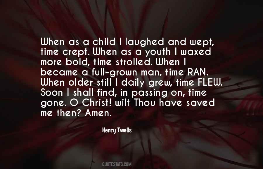 I Have Grown Quotes #70971