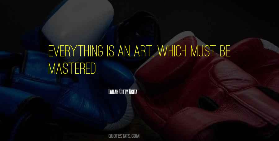 Art Is Everything Quotes #525543