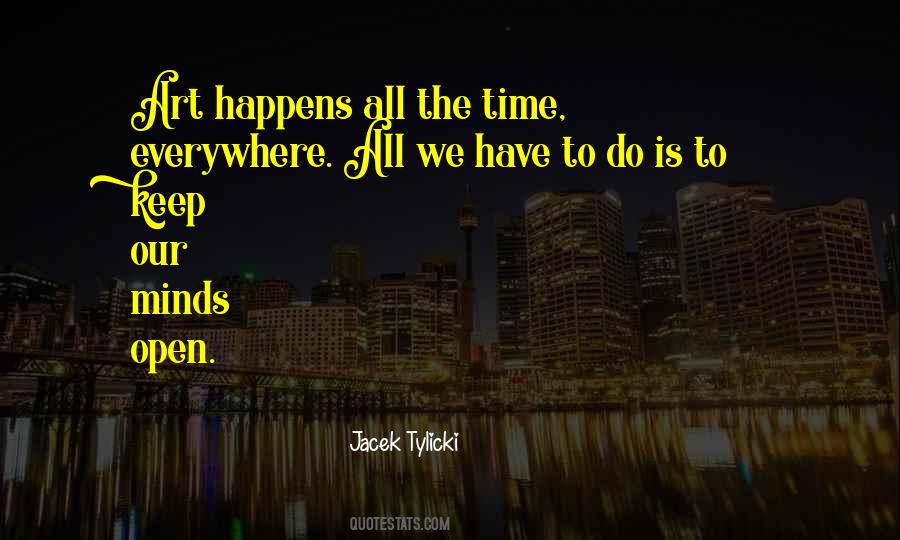 Art Is Everywhere Quotes #389016