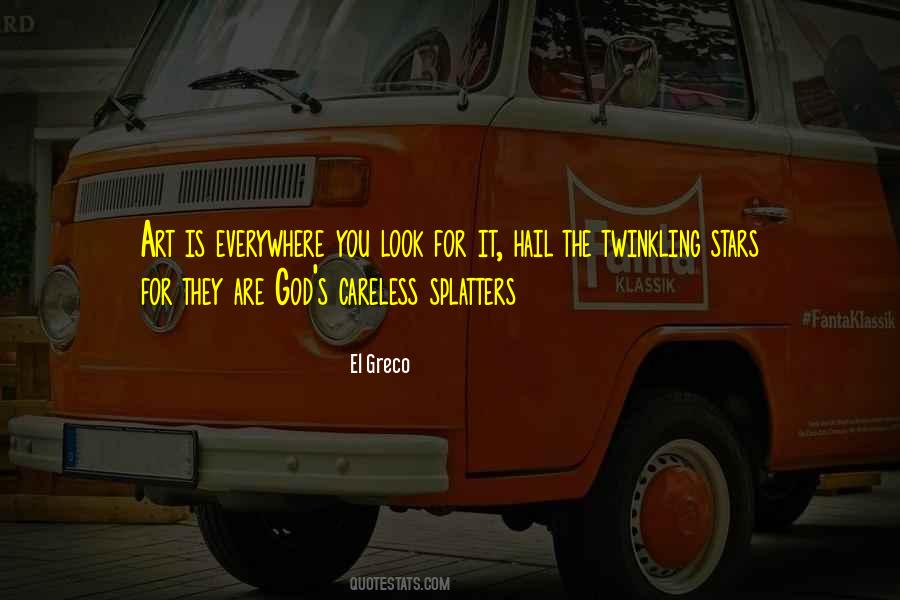 Art Is Everywhere Quotes #493198