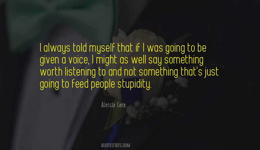 Worth Listening To Quotes #967750