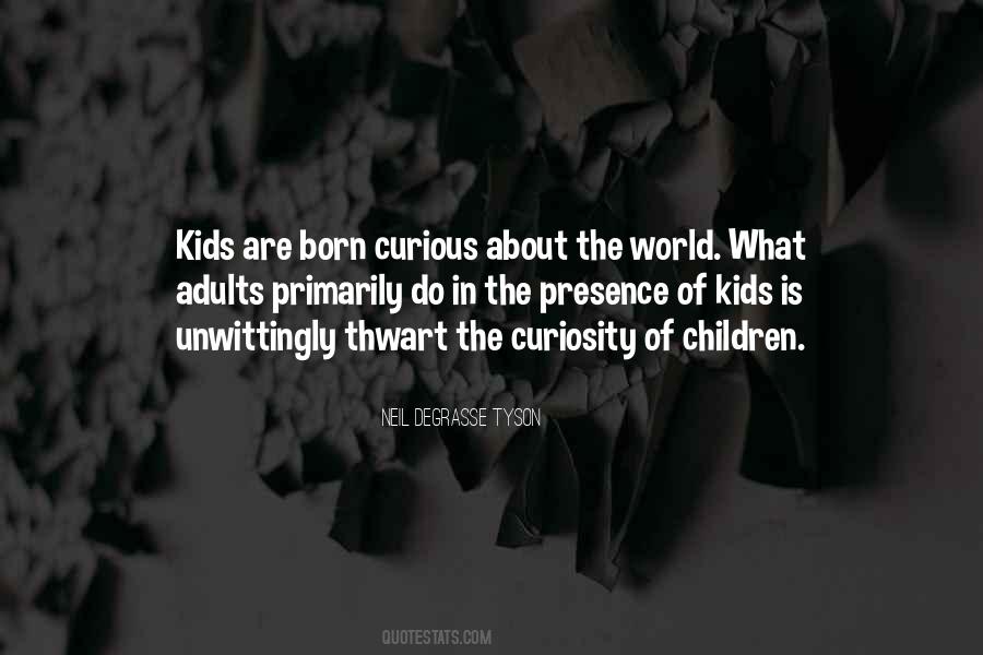 Curiosity Kids Quotes #1465038