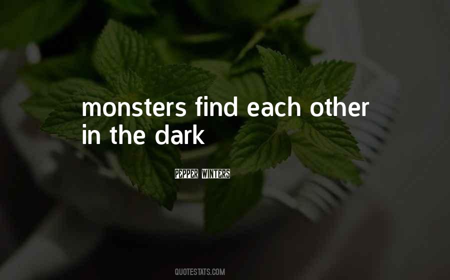 Quotes About Monsters In The Dark #1037493