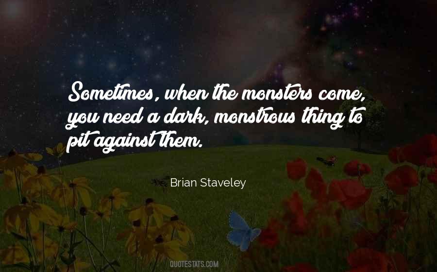 Quotes About Monsters In The Dark #1375201