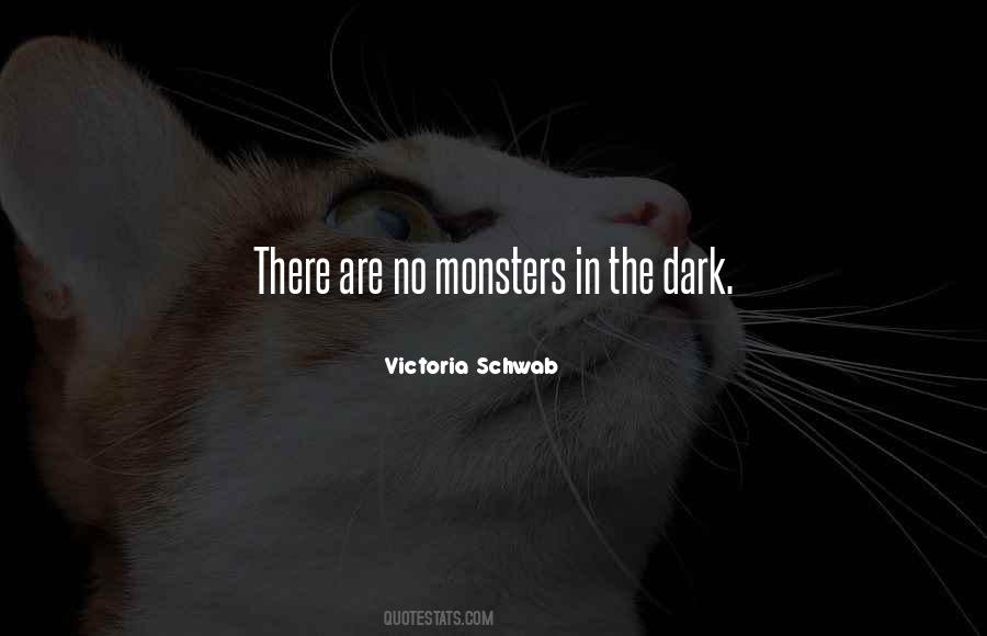Quotes About Monsters In The Dark #895811
