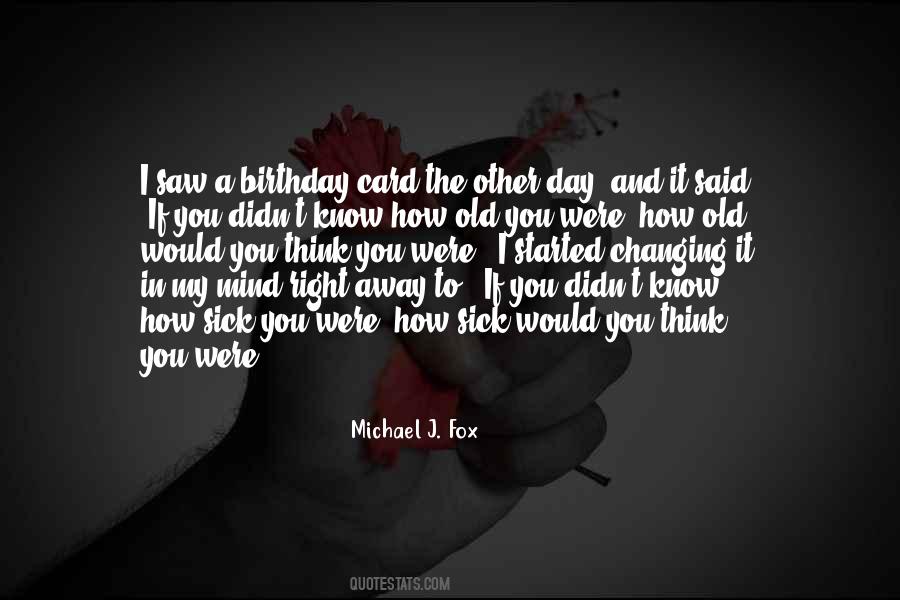 Old And Sick Quotes #1139944