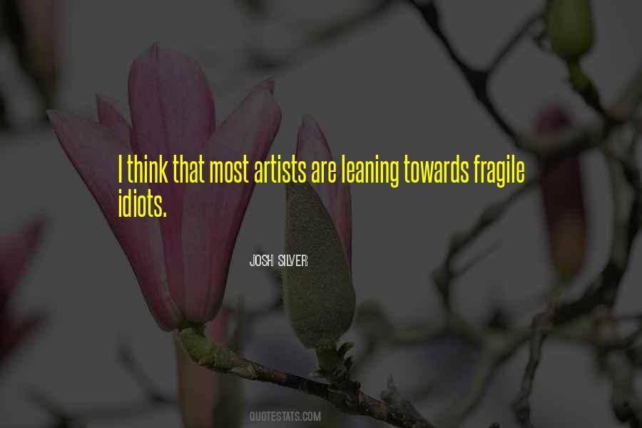 Artists Are Quotes #1261777