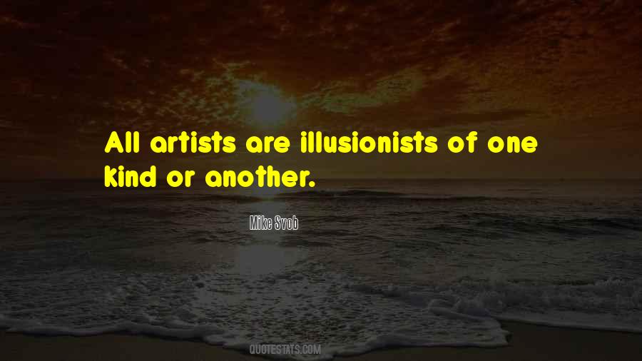 Artists Are Quotes #1316501