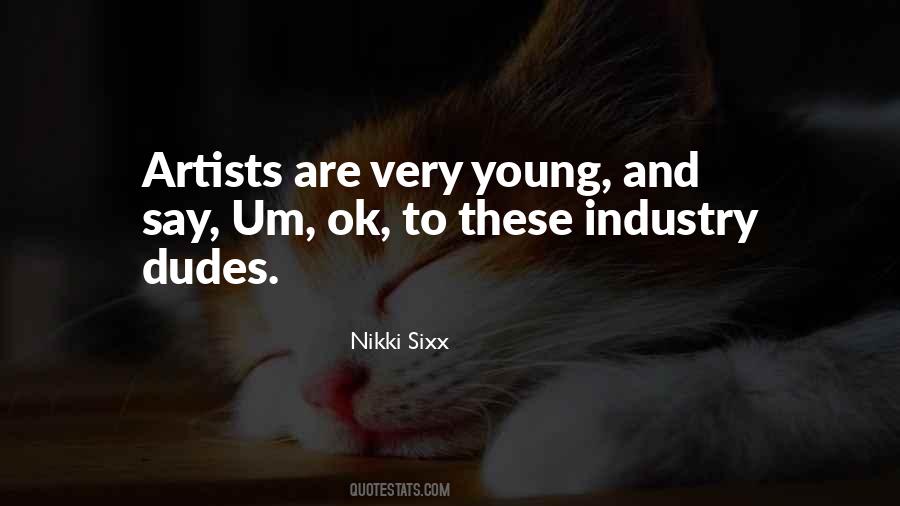 Artists Are Quotes #1359426