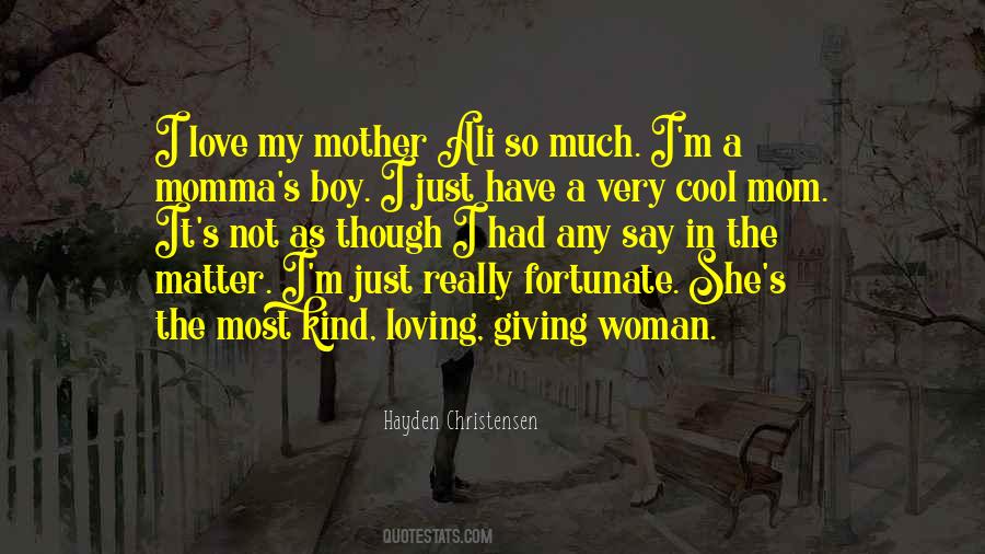 I Love My Mother Quotes #1022668