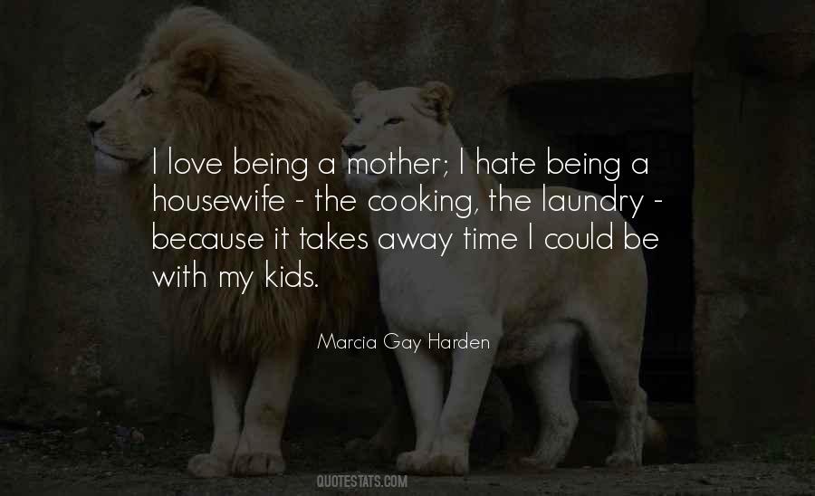 I Love My Mother Quotes #454367