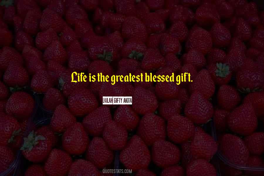 Blessed Gift Quotes #1626270