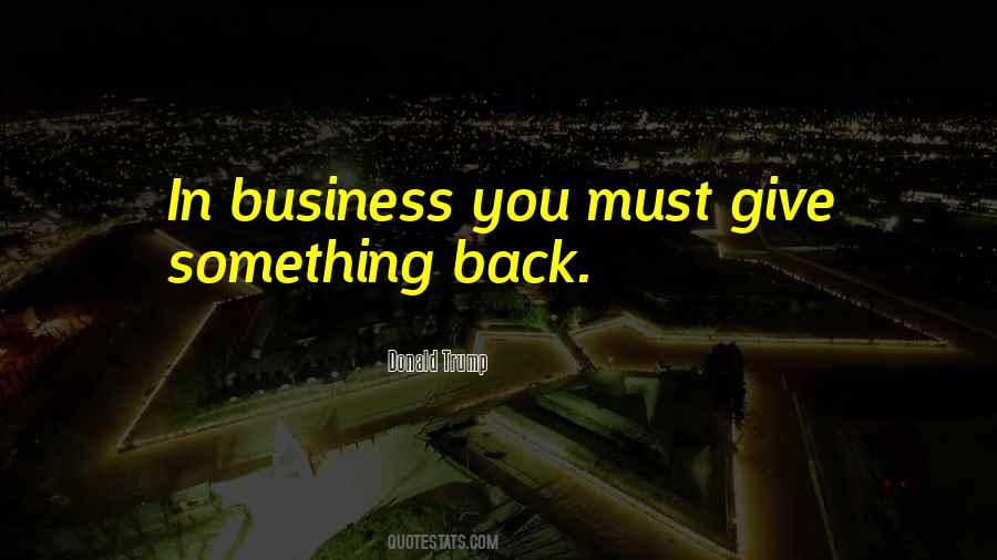 Give Something Back Quotes #329922