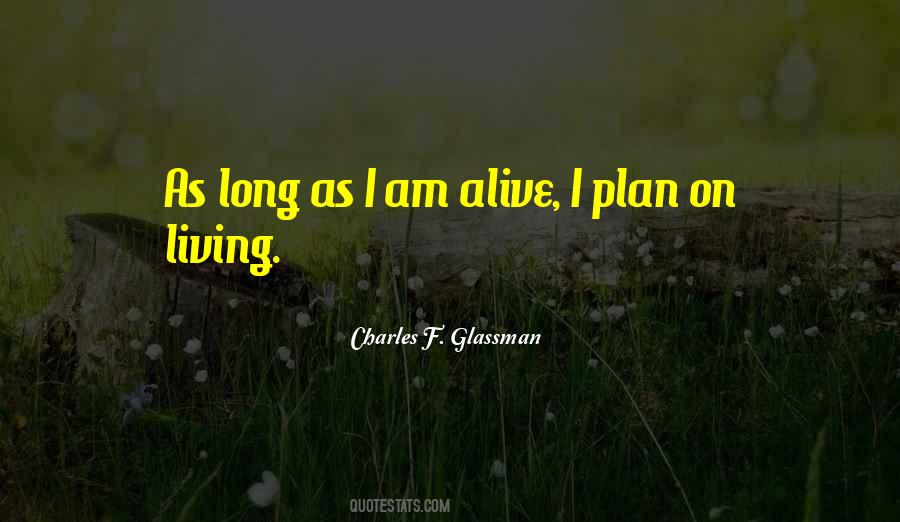 As Long As I'm Alive Quotes #989699