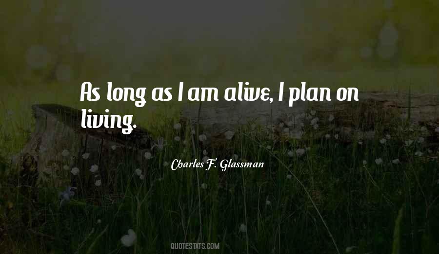 As Long As I'm Living Quotes #989699