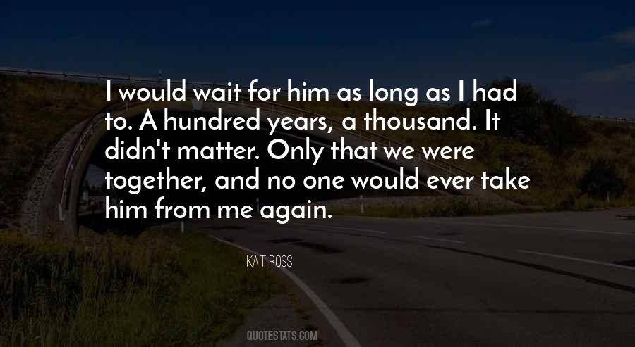 As Long As We're Together Quotes #832340