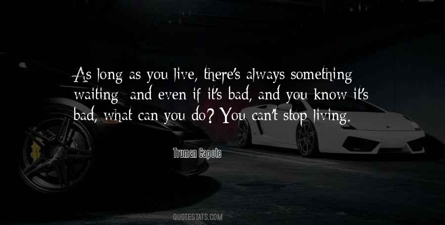 As Long As You Live Quotes #1333091