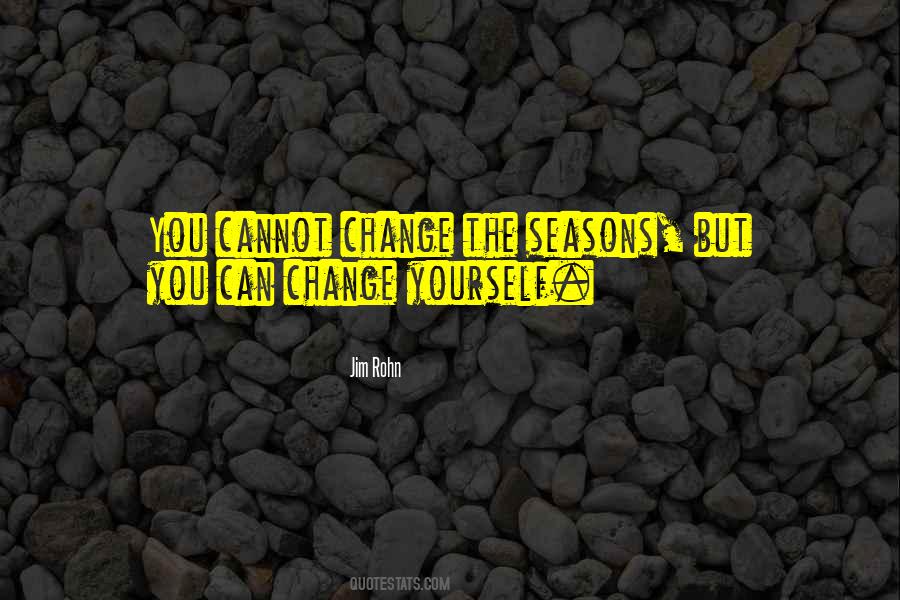 As The Seasons Change Quotes #425342