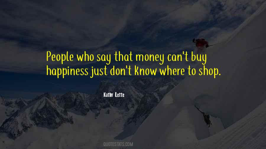 Quotes About Money Vs Happiness #145983