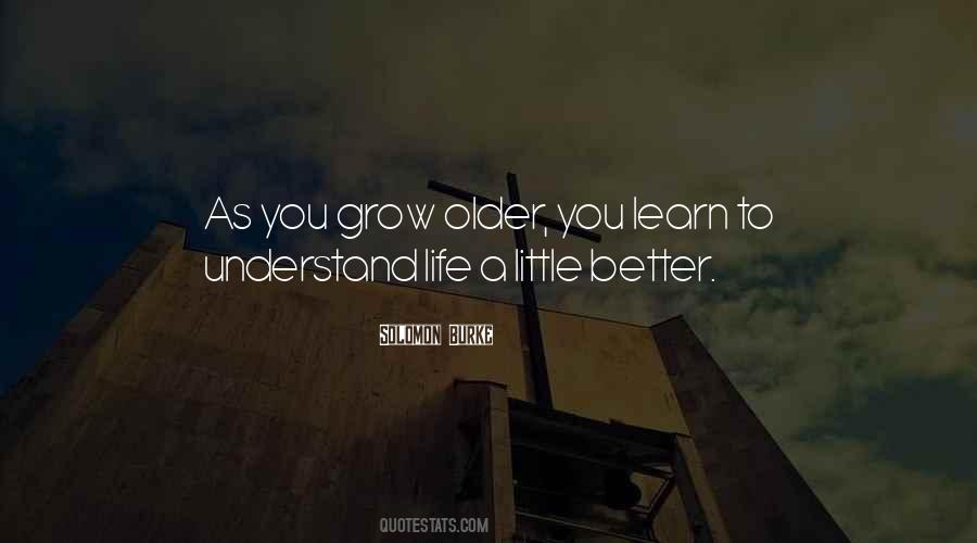 As You Grow Older Quotes #1348069