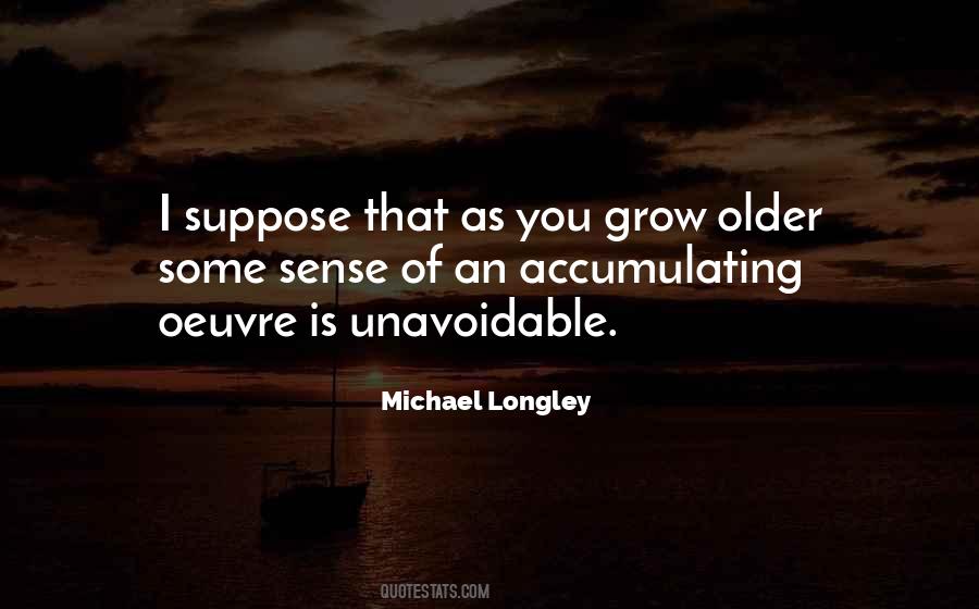 As You Grow Older Quotes #1348153