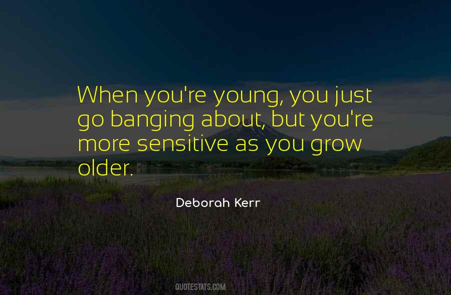 As You Grow Older Quotes #1679386