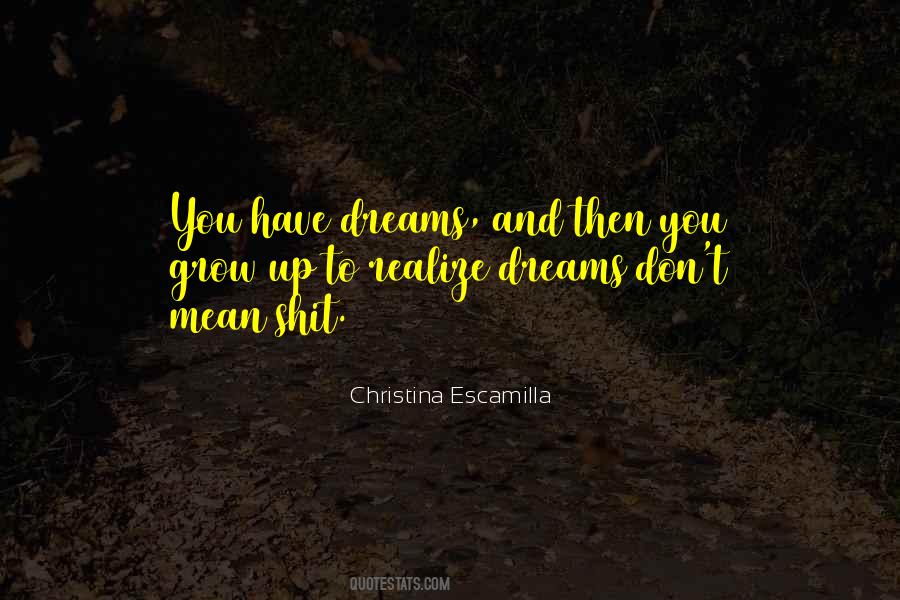 As You Grow Up You Realize Quotes #75503