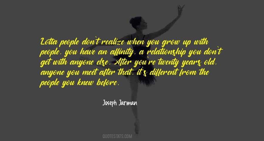 As You Grow Up You Realize Quotes #901103
